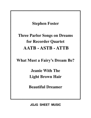 Three Parlor Songs on Dreams for Recorder Quartet