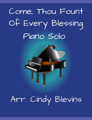 Come, Thou Fount of Every Blessing, for Piano Solo