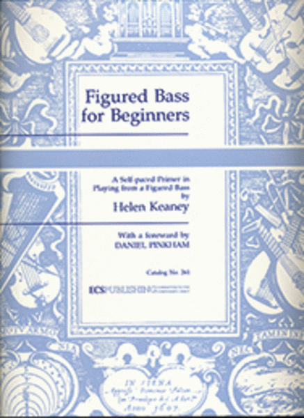 Figured Bass for Beginners A Self-Paced Primer in Playing from a Figured Bass