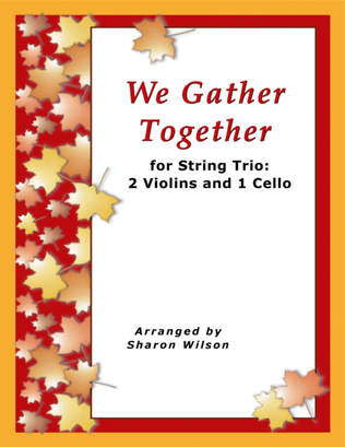 Book cover for We Gather Together (for String Trio – 2 Violins and 1 Cello)