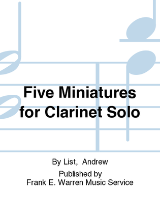 Five Miniatures for Clarinet Solo
