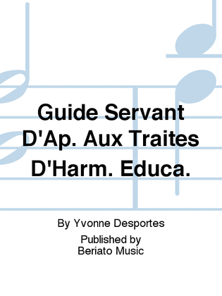 Guide Servant D'Ap. Aux Traites D'Harm. Educa.