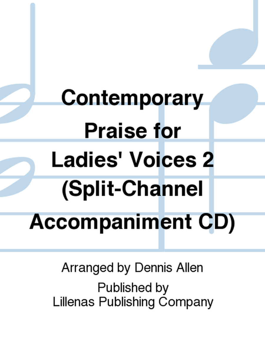 Contemporary Praise for Ladies' Voices 2 (Split-Channel Accompaniment CD)