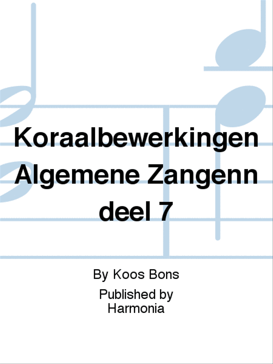 Koraalbewerkingen Algemene Zangenn deel 7