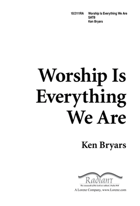 Worship is Everything We Are