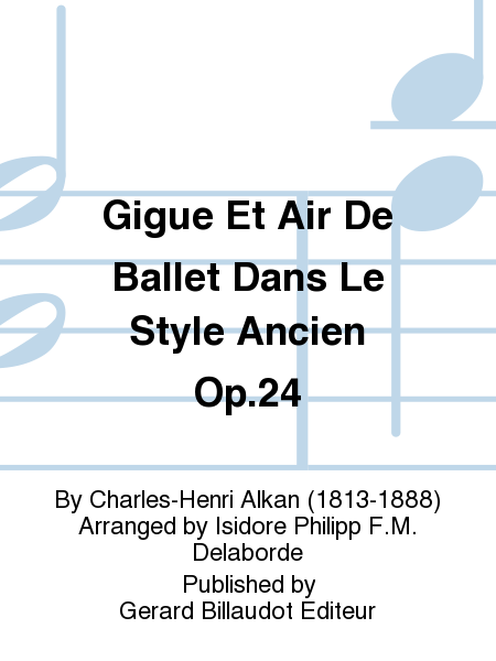 Gigue Et Air De Ballet Dans Le Style Ancien Op. 24
