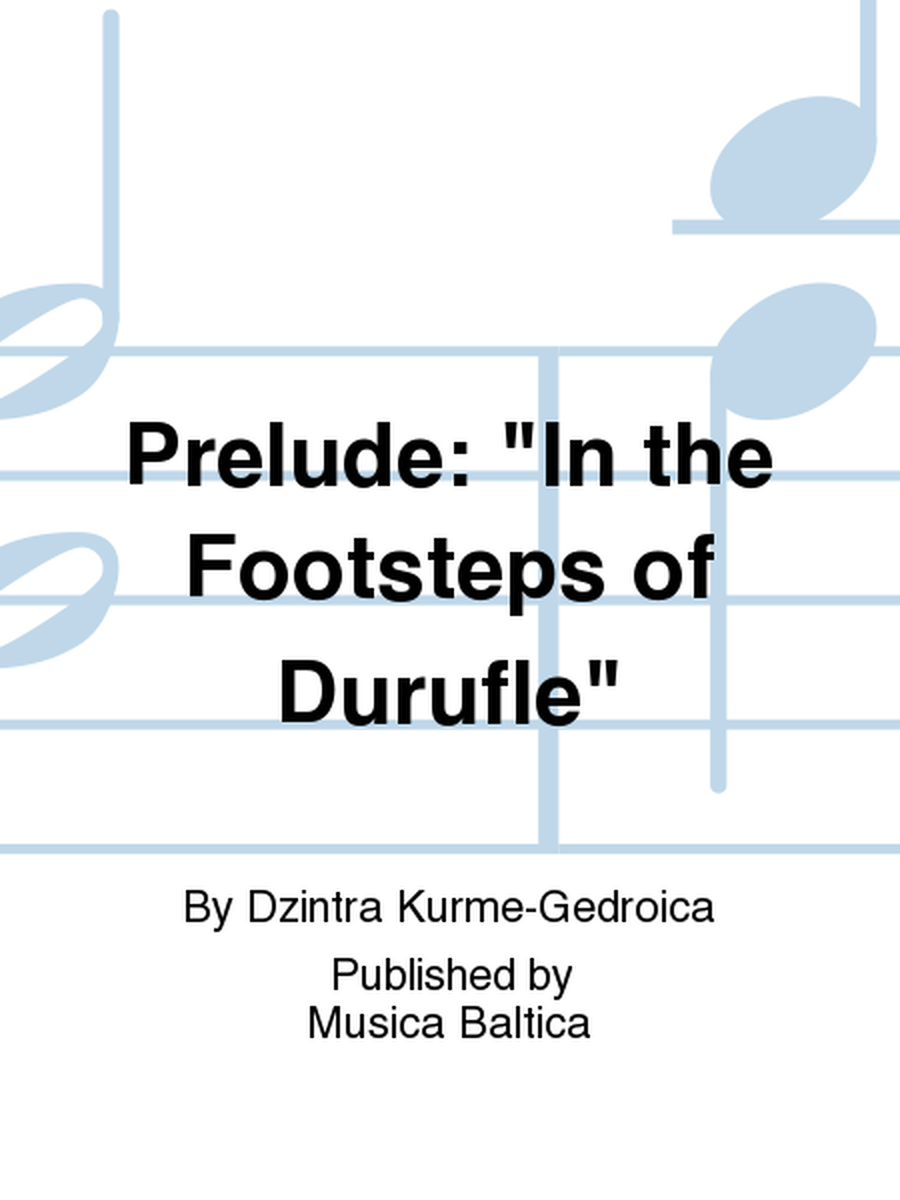 Prelude: 'In the Footsteps of Durufle'