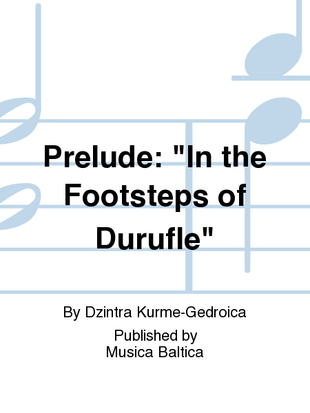 Prelude: 'In the Footsteps of Durufle'