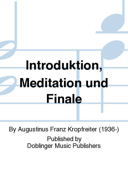 Introduktion, Meditation und Finale