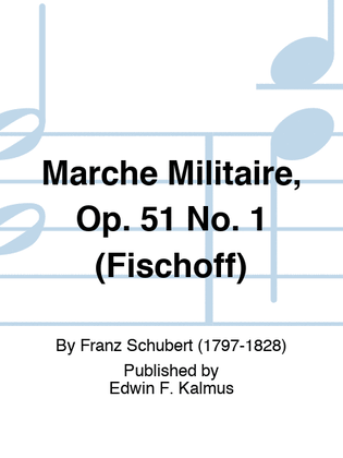 Marche Militaire, Op. 51 No. 1 (Fischoff)