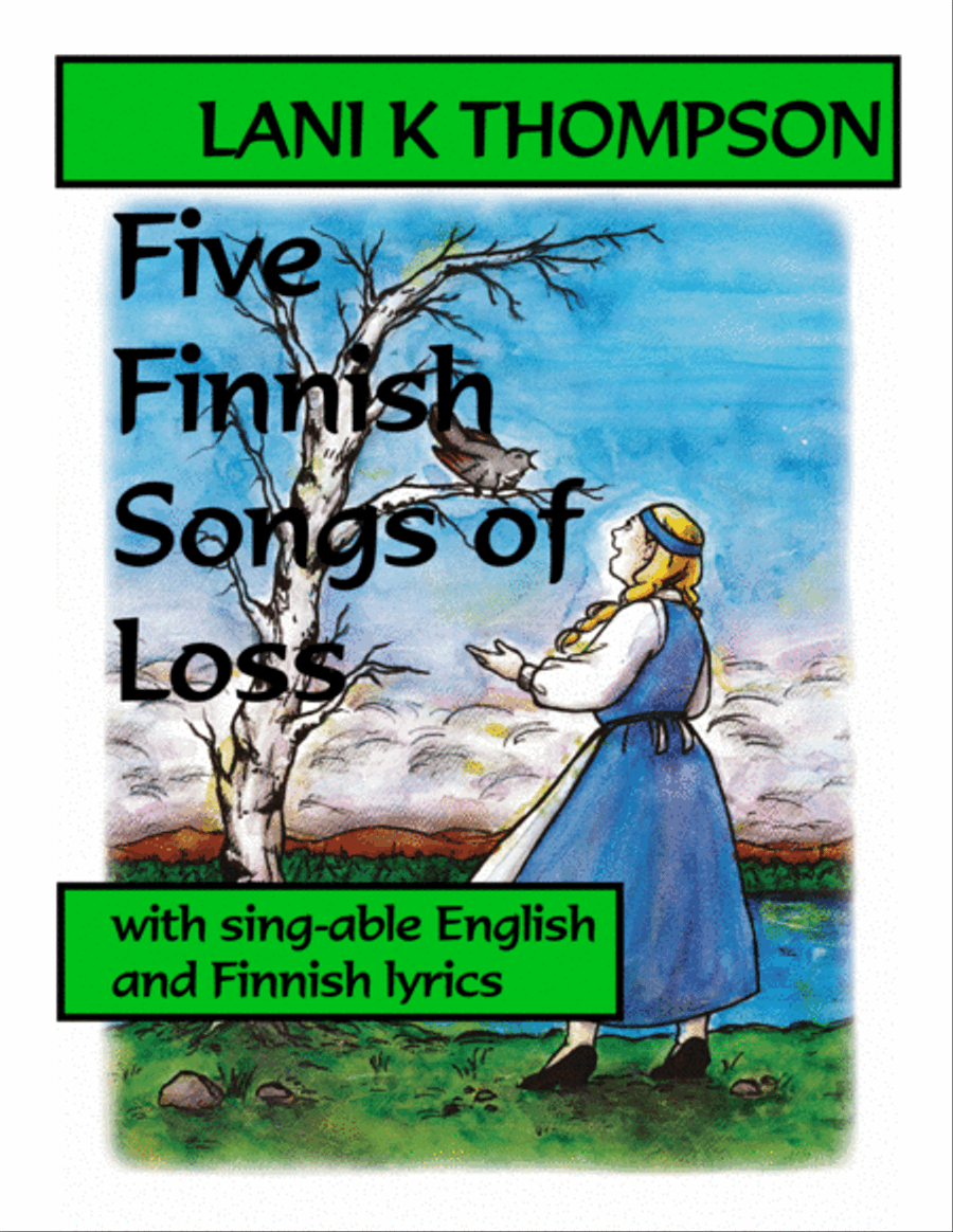 Five Finnish Songs of Loss with sing-able English and Finnish lyrics Soprano Voice scores gallery preview page 1
