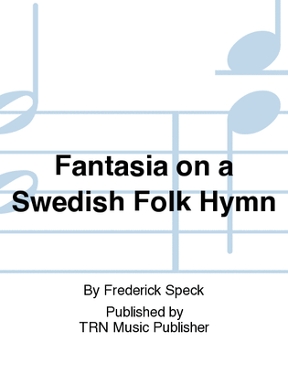 Fantasia on a Swedish Folk Hymn