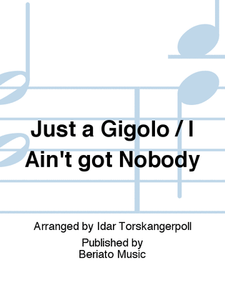 Just a Gigolo / I Ain't got Nobody