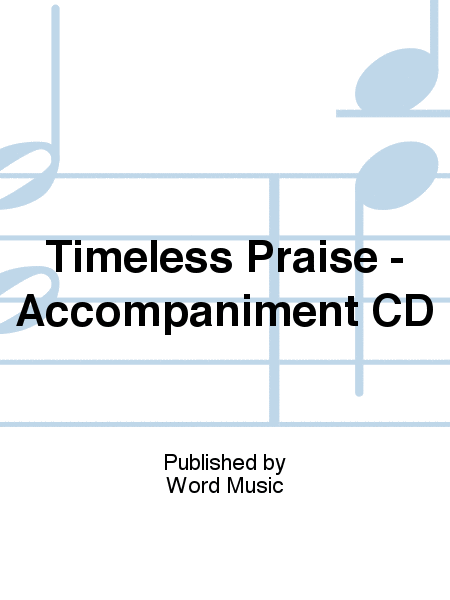 Timeless Praise - Split-Channel Accompaniment CD