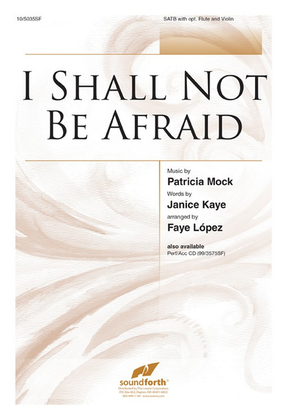 Book cover for I Shall Not Be Afraid