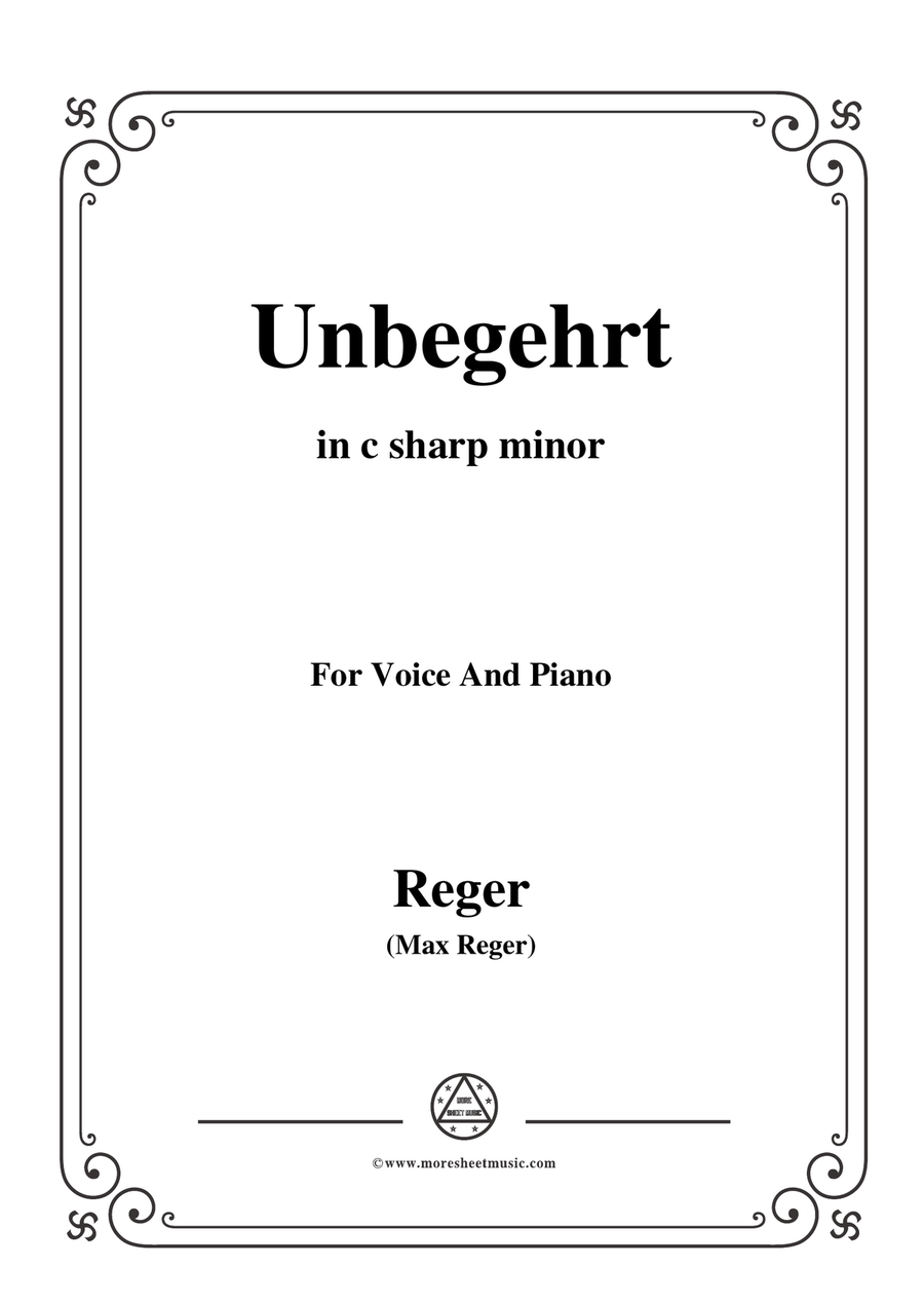 Reger-Unbegehrt in c sharp minor,for Voice and Piano