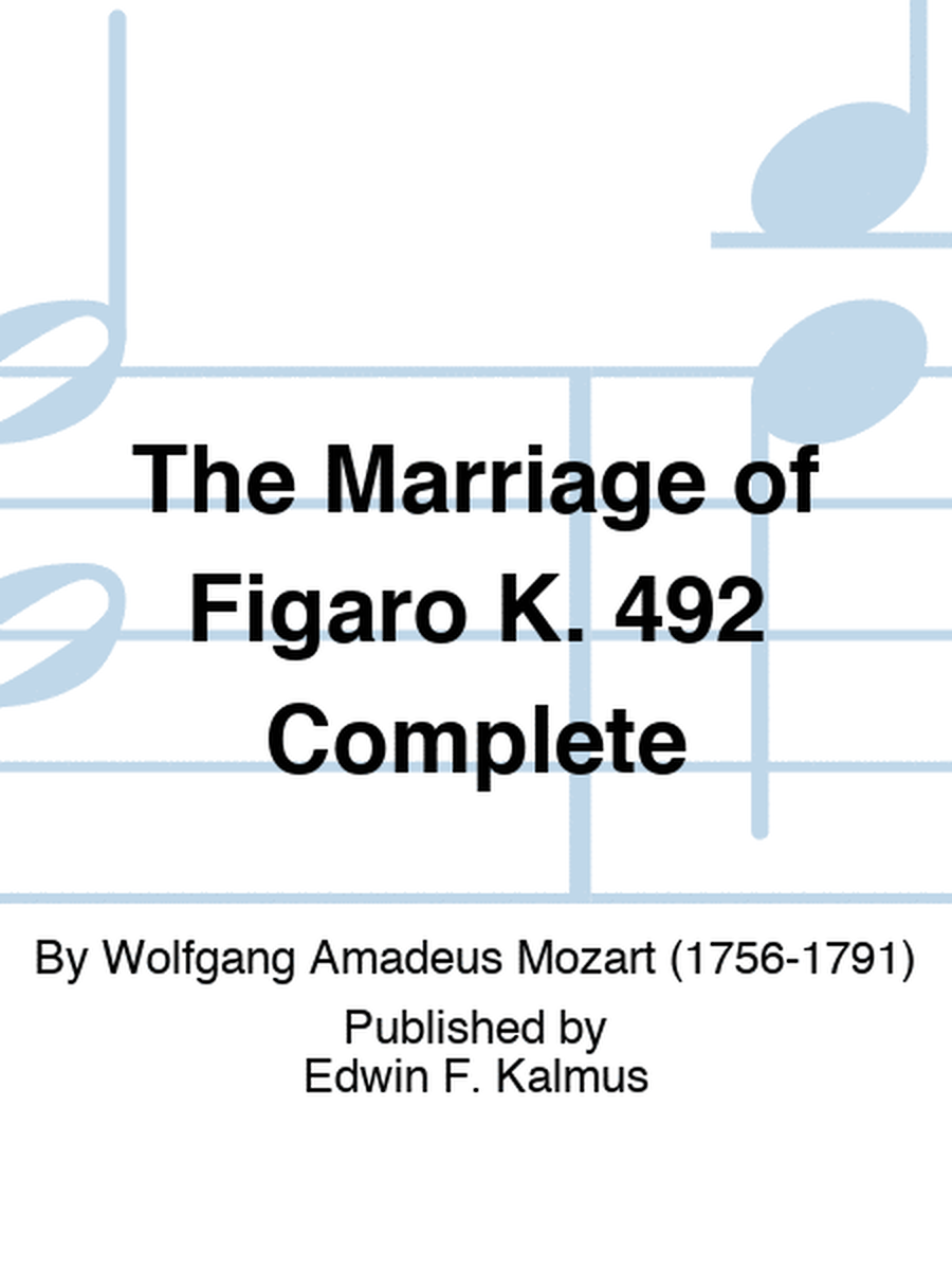 Marriage of Figaro, The K. 492 Complete