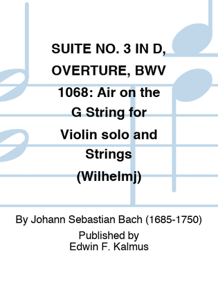 Book cover for SUITE NO. 3 IN D, OVERTURE, BWV 1068: Air on the G String for Violin solo and Strings (Wilhelmj)
