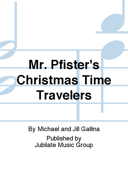 Mr. Pfister's Christmas Time Travelers