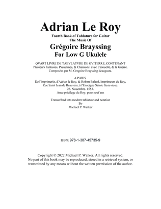 Adrian Le Roy Fourth Book of Tablature for Guitar The Music Of Grégoire Brayssing For Low G Ukulel