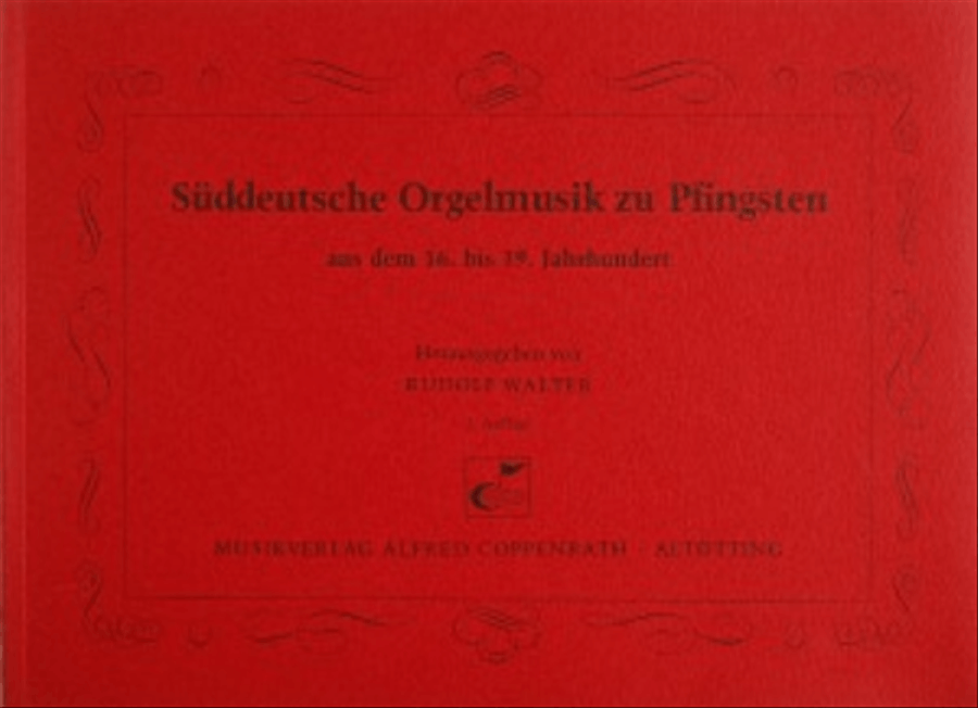 Suddeutsche Orgelmusik zu Pfingsten