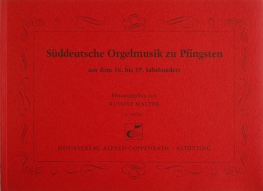 Suddeutsche Orgelmusik zu Pfingsten