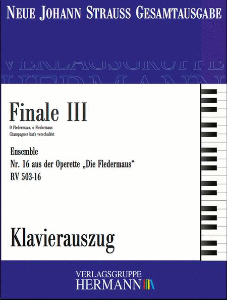 Die Fledermaus - Finale III (Nr. 16) RV 503-16