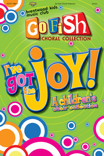 I've Got The Joy - Go Fish! Choral Collection (Choral Book)