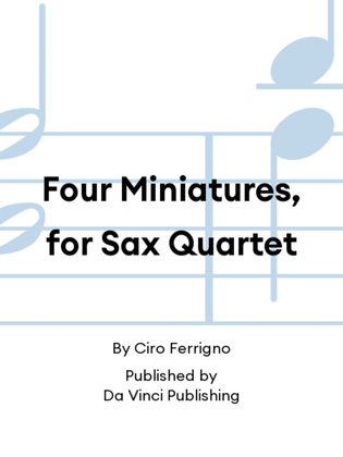 Four Miniatures, for Sax Quartet