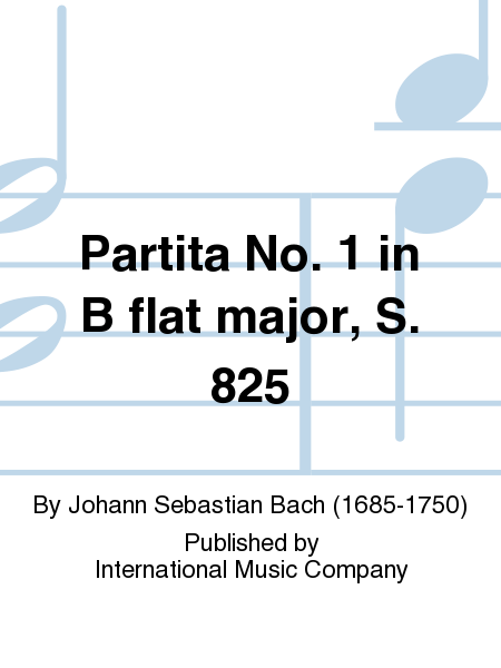 Partita No. 1 in B flat m major, S. 825 (BISCHOFF)