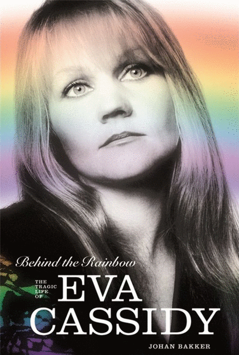 Behind The Rainbow Tragic Life Of Eva Cassidy