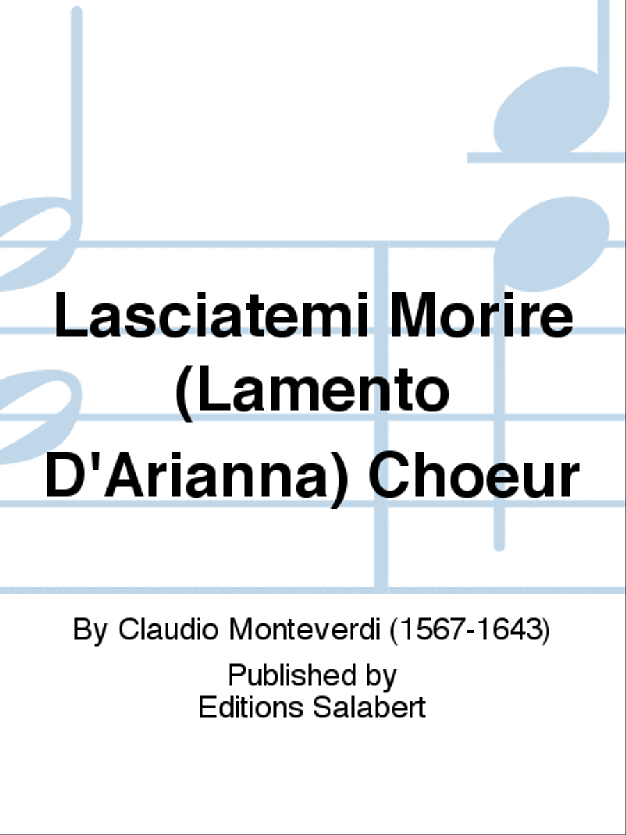 Lasciatemi Morire (Lamento D'Arianna) Choeur Choir scores gallery preview page 1