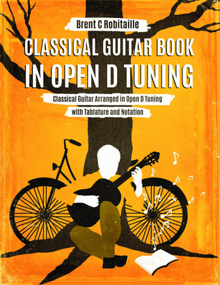 Book cover for Classical Guitar Book in Open D Tuning - 45 Arrangements in DADF#AD Tuning