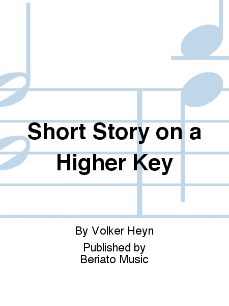 Short Story on a Higher Key