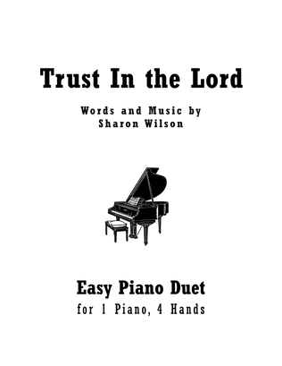 Book cover for Trust In the Lord (Easy Piano Duet; 1 Piano, 4 Hands)