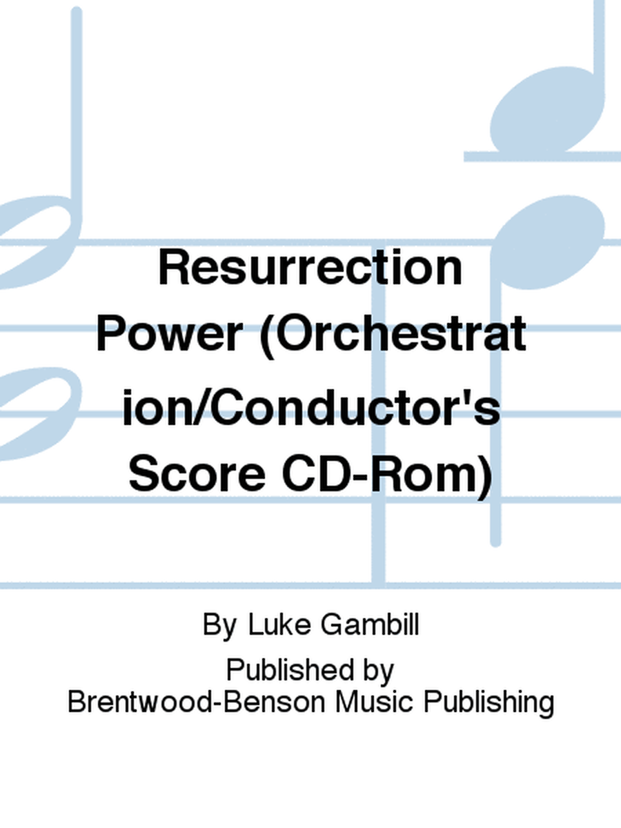Resurrection Power (Orchestration/Conductor's Score CD-Rom)