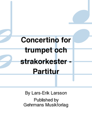 Book cover for Concertino for trumpet och strakorkester - Partitur