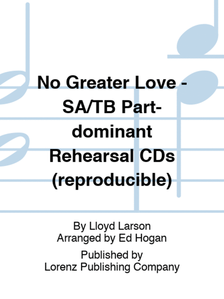 No Greater Love - SA/TB Part-dominant Rehearsal CDs (reproducible)