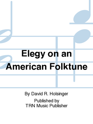 Elegy on an American Folktune