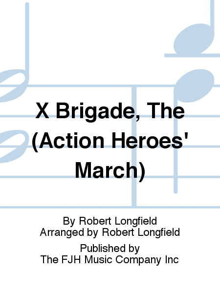 X Brigade, The (Action Heroes' March)