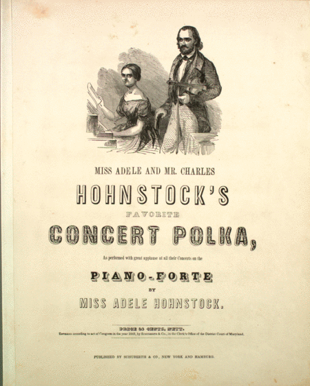 Miss Adele and Mr. Charles Hohnstock's Favorite Concert Polka