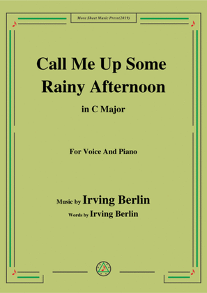 Irving Berlin-Call Me Up Some Rainy Afternoon,in C Major,for Voice&Piano