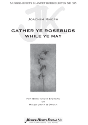 Gather Ye Rosebuds While Ye May