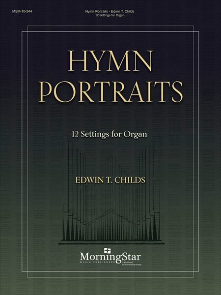 Hymn Portraits: 12 Settings for Organ