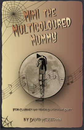 Book cover for Mimi the Multicoloured Mummy, Halloween Duet for Clarinet and Tenor Saxophone