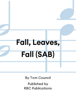 Fall, Leaves, Fall (SAB)