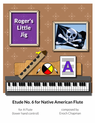 Etude No. 6 for "A" Flute - Roger's Little Jig