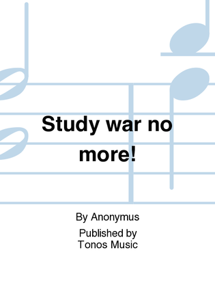 Study war no more!