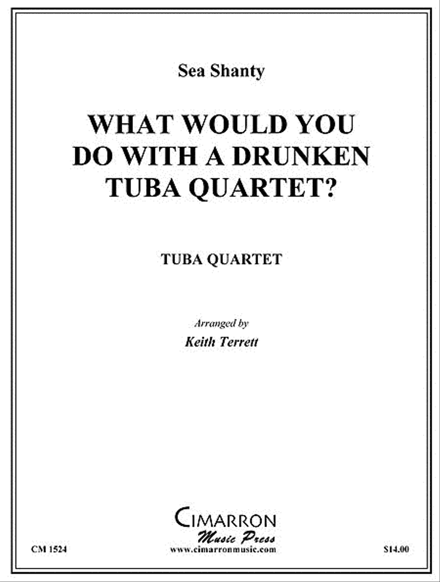 What Would You Do With a Drunken Tuba Quartet?