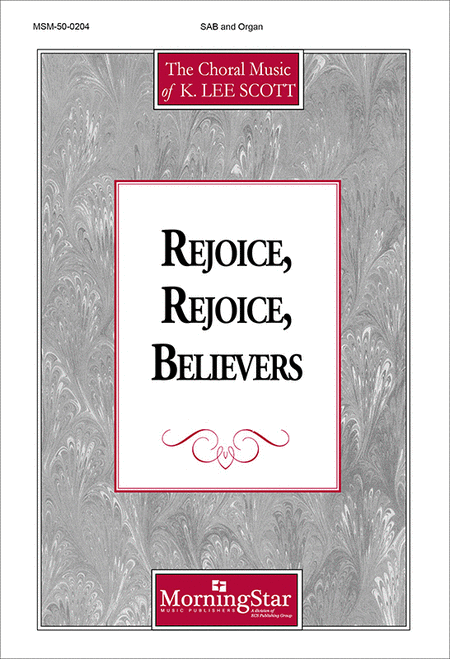 Rejoice, Rejoice, Believers (SAB)